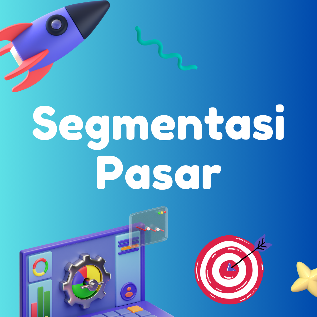 Segmentasi Pasar dalam Digital Marketing: 4 Strategi Ampuh untuk Menarik Pelanggan!